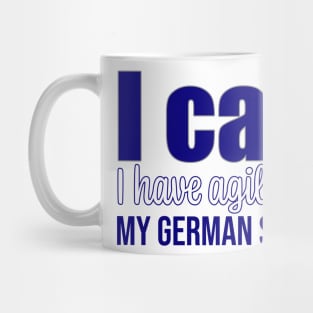 I can't, I have agility with my German Shepherd in English Mug